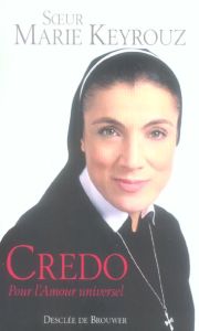 Credo. Pour l'Amour universel - Keyrouz Marie - Coutin André