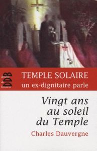 Vingt ans au soleil du Temple - Dauvergne Charles