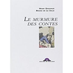 Le murmure des contes - Gougaud Henri - La Salle Bruno de - Sauvage Isabel