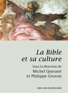 La Bible et sa culture - Quesnel Michel - Gruson Philippe