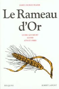 Le Rameau d'Or. Tome 2, Le Dieu qui meurt %3B Adonis %3B Atys et Osiris - Frazer James George