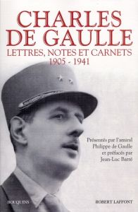 Lettres, notes et carnets. Tome 1, 1905-1941 - Gaulle Charles de - Gaulle Philippe de - Barré Jea