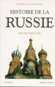 Histoire de la Russie. Des origines à nos jours - Riasanovsky Nicholas - Thom Françoise - Berelowitc