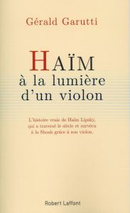 Haïm à la lumière d'un violon - Garutti Gérald