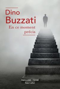 En ce moment précis - Buzzati Dino - Remillet Jacqueline