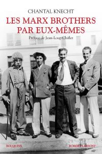 Les Marx Brothers par eux-mêmes - Knecht Chantal - Chiflet Jean-Loup