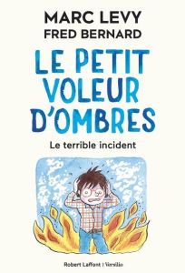 Le petit voleur d'ombres Tome 3 : Le terrible incident - Levy Marc - Bernard Fred