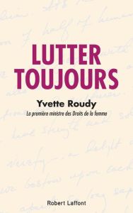 Lutter toujours - Roudy Yvette