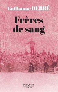 Frères de sang - Debré Guillaume