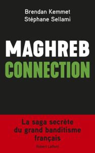 Maghreb connection - Kemmet Brendan - Sellami Stéphane