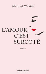 L'amour c'est surcoté - Winter Mourad