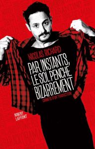 Par instants, le sol penche bizarrement. Carnets d'un traducteur - Richard Nicolas