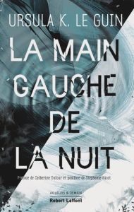 La Main gauche de la nuit - Le Guin Ursula K - Nicot Stéphanie - Bailhache Jea