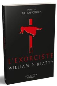 L'exorciste. Edition collector - Blatty William Peter - Ellis Bret Easton - Remille