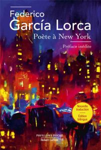 Poète à New-York. Edition français-anglais-italien - Garcia Lorca Federico - Fillière Carole - Carandel