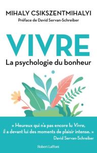 Vivre. La psychologie du bonheur - Csikszentmihalyi Mihaly - Bouffard Léandre - Serva