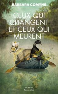 Ceux qui changent et ceux qui meurent - Comyns Barbara - Azoulay-Pacvoñ Aline