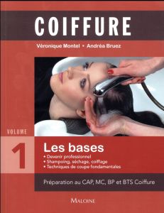 Coiffure. Tome 1, Les bases - Montel Véronique - Bruez Andréa - Fellay Sandrine