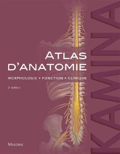 Atlas d'anatomie. Morphologie, fonction, clinique, 2e édition - Kamina Pierre - Martinet Cyrille