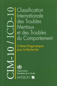 Classification internationale des maladies des troubles mentaux et troubles du comportement. Critère - ORGANISATION MONDIAL