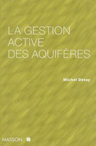 La gestion active des aquifères - Detay Michel