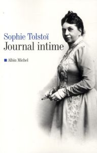 Journal intime. 1862-1910 - Tolstoï Sophie - Olivier Daria - Longueville Frédé