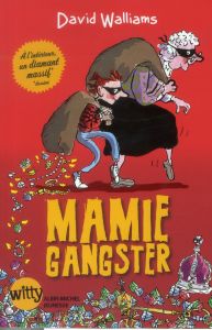 Mamie gangster - Walliams David - Le Plouhinec Valérie