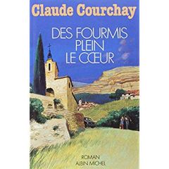 Des fourmis plein le coeur - Courchay Claude