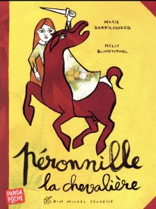 Péronnille, la chevalière - Darrieussecq Marie - Blumenthal Nelly