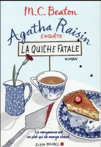 Agatha Raisin enquête Tome 1 : La quiche fatale - Beaton M-C - Ménévis Esther