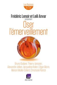 Oser l'émerveillement - Lenoir Frédéric - Anvar Leili - Giuliani Bruno - J