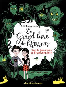 Le grand livre de l'horreur Tome 2 : Dans le laboratoire de Frankenstein - Murail-Zimmermann Naïma - Hüe Caroline