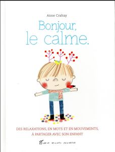 Bonjour, le calme - Crahay Anne