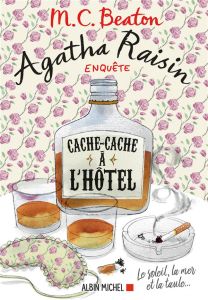 Agatha Raisin enquête Tome 17 : Cache-cache à l'hôtel. Le soleil, la mer et la taule... - Beaton M-C - Ménévis Esther