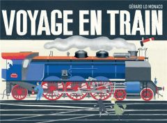 Voyage en train. Pop up - Lo Monaco Gérard