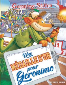 Geronimo Stilton Tome 96 : Une médaille d'or pour Geronimo - Stilton Geronimo - Faurobert Marianne