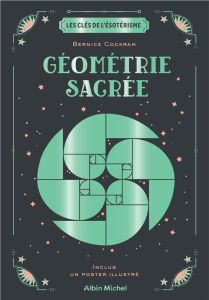 Géométrie sacrée. Avec 1 poster illustré - Cockram Bernice - Luc Elisabeth