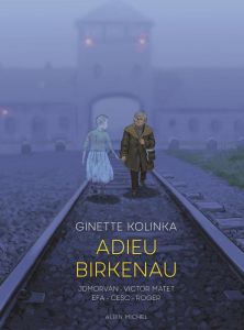 Adieu Birkenau. Une survivante d'Auschwitz raconte - Kolinka Ginette - Morvan Jean-David - Matet Victor