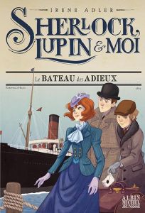 Sherlock, Lupin et moi Tome 12 : Le bateau des adieux - Adler Irene - Bruno Iacopo - Didiot Béatrice