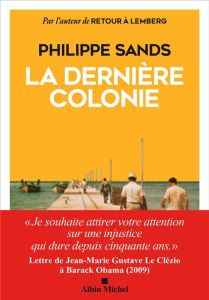 La dernière colonie - Sands Philippe - Desarthe Agnès