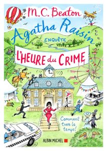 Agatha Raisin enquête Tome 35 : L'heure du crime - Beaton M-C - Green R. W. - Le Plouhinec Valérie