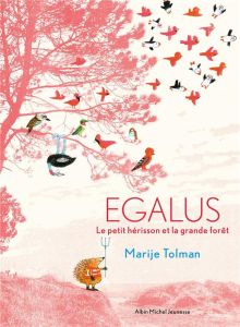 Egalus. Le petit hérisson et la grande forêt - Tolman Marije - Sandron Emmanuèle