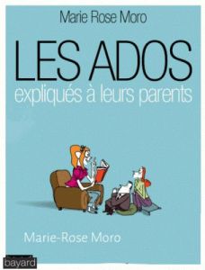 Les ados expliqués à leurs parents - Moro Marie Rose - Amblard Odile