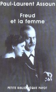 Freud et la femme - Assoun Paul-Laurent