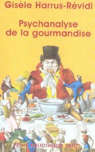 Psychanalyse de la gourmandise - Harrus-Révidi Gisèle