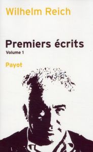 Premiers écrits. Volume 1 - Reich Wilhelm - Chavy Jacques - Deisen Dagmar