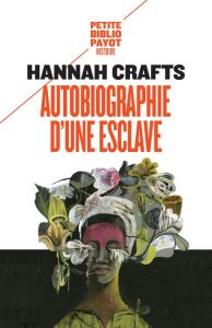 Autobiographie d'une esclave - Crafts Hannah - Maillet Isabelle - Gates Henry-Lou