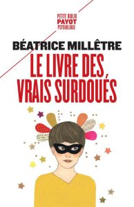 Le livre des vrais surdoués - Millêtre Béatrice