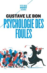 Psychologie des foules - Le Bon Gustave