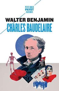 Charles Baudelaire. Un poète lyrique à l'apogée du capitalisme - Benjamin Walter